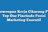 Lowongan Kerja Cikarang PT Top One Plastindo Posisi Marketing Executif