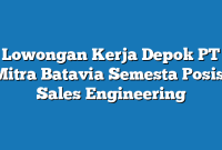 Lowongan Kerja Depok PT Mitra Batavia Semesta Posisi Sales Engineering