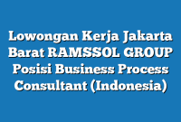 Lowongan Kerja Jakarta Barat RAMSSOL GROUP Posisi Business Process Consultant (Indonesia)