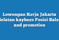 Lowongan Kerja Jakarta Selatan kaybees Posisi Sales and promotion