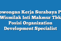 Lowongan Kerja Surabaya PT Wismilak Inti Makmur Tbk Posisi Organization Development Specialist