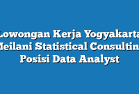 Lowongan Kerja Yogyakarta Meilani Statistical Consulting Posisi Data Analyst