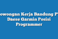 Lowongan Kerja Bandung PT Daese Garmin Posisi Programmer