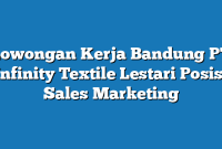 Lowongan Kerja Bandung PT Infinity Textile Lestari Posisi Sales Marketing