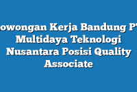 Lowongan Kerja Bandung PT Multidaya Teknologi Nusantara Posisi Quality Associate