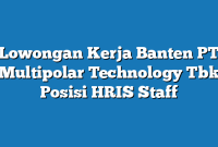 Lowongan Kerja Banten PT Multipolar Technology Tbk Posisi HRIS Staff