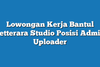 Lowongan Kerja Bantul Letterara Studio Posisi Admin Uploader