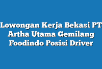 Lowongan Kerja Bekasi PT Artha Utama Gemilang Foodindo Posisi Driver