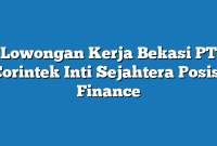 Lowongan Kerja Bekasi PT Corintek Inti Sejahtera Posisi Finance