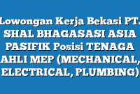 Lowongan Kerja Bekasi PT. SHAL BHAGASASI ASIA PASIFIK Posisi TENAGA AHLI MEP (MECHANICAL, ELECTRICAL, PLUMBING)