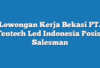 Lowongan Kerja Bekasi PT. Tentech Led Indonesia Posisi Salesman