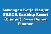 Lowongan Kerja Cianjur SARGA Earthing Resort (Cianjur) Posisi Senior Finance