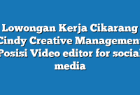 Lowongan Kerja Cikarang Cindy Creative Management Posisi Video editor for social media