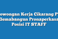 Lowongan Kerja Cikarang PT Gemabangun Pronaperkasa Posisi IT STAFF