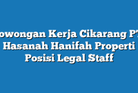 Lowongan Kerja Cikarang PT. Hasanah Hanifah Properti Posisi Legal Staff