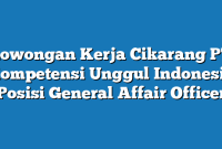 Lowongan Kerja Cikarang PT Kompetensi Unggul Indonesia Posisi General Affair Officer