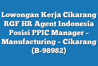 Lowongan Kerja Cikarang RGF HR Agent Indonesia Posisi PPIC Manager – Manufacturing – Cikarang (B-98982)