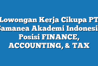 Lowongan Kerja Cikupa PT Samanea Akademi Indonesia Posisi FINANCE, ACCOUNTING, & TAX