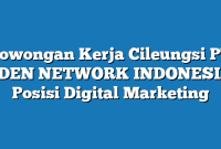 Lowongan Kerja Cileungsi PT EDEN NETWORK INDONESIA Posisi Digital Marketing