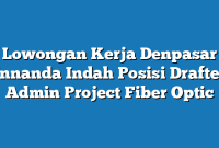 Lowongan Kerja Denpasar Innanda Indah Posisi Drafter Admin Project Fiber Optic