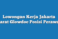 Lowongan Kerja Jakarta Barat Glowdoc Posisi Perawat