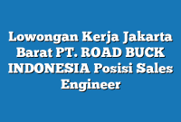 Lowongan Kerja Jakarta Barat PT. ROAD BUCK INDONESIA Posisi Sales Engineer