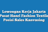 Lowongan Kerja Jakarta Pusat Hazel Fashion Textile Posisi Sales Kanvasing