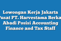 Lowongan Kerja Jakarta Pusat PT. Harvestama Berkat Abadi Posisi Accounting Finance and Tax Staff