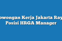 Lowongan Kerja Jakarta Raya  Posisi HRGA Manager