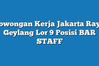 Lowongan Kerja Jakarta Raya Geylang Lor 9 Posisi BAR STAFF