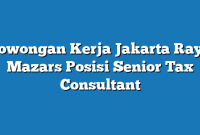 Lowongan Kerja Jakarta Raya Mazars Posisi Senior Tax Consultant