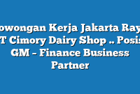 Lowongan Kerja Jakarta Raya PT Cimory Dairy Shop .. Posisi GM – Finance Business Partner