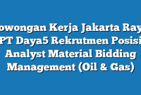 Lowongan Kerja Jakarta Raya PT Daya5 Rekrutmen Posisi Analyst Material Bidding Management (Oil & Gas)