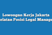 Lowongan Kerja Jakarta Selatan  Posisi Legal Manager