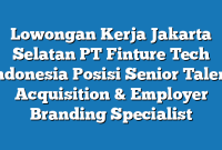 Lowongan Kerja Jakarta Selatan PT Finture Tech Indonesia Posisi Senior Talent Acquisition & Employer Branding Specialist