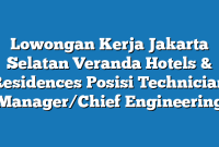 Lowongan Kerja Jakarta Selatan Veranda Hotels & Residences Posisi Technician Manager/Chief Engineering