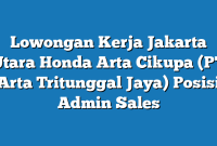 Lowongan Kerja Jakarta Utara Honda Arta Cikupa (PT Arta Tritunggal Jaya) Posisi Admin Sales