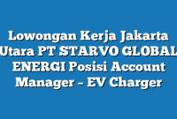 Lowongan Kerja Jakarta Utara PT STARVO GLOBAL ENERGI Posisi Account Manager – EV Charger