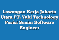 Lowongan Kerja Jakarta Utara PT. Yubi Technology Posisi Senior Software Engineer