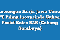 Lowongan Kerja Jawa Timur PT Prima Inovasindo Sukses Posisi Sales B2B (Cabang Surabaya)