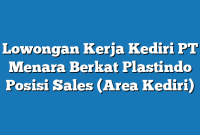 Lowongan Kerja Kediri PT Menara Berkat Plastindo Posisi Sales (Area Kediri)