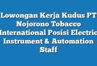 Lowongan Kerja Kudus PT Nojorono Tobacco International Posisi Electric Instrument & Automation Staff