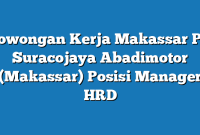 Lowongan Kerja Makassar PT Suracojaya Abadimotor (Makassar) Posisi Manager HRD