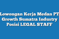 Lowongan Kerja Medan PT Growth Sumatra Industry Posisi LEGAL STAFF