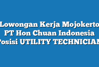 Lowongan Kerja Mojokerto PT Hon Chuan Indonesia Posisi UTILITY TECHNICIAN