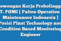 Lowongan Kerja Probolinggo PT. POMI ( Paiton Operation & Maintenance Indonesia ) Posisi Plant Technology and Condition Based Monitoring Engineer