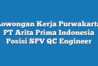 Lowongan Kerja Purwakarta PT Arita Prima Indonesia Posisi SPV QC Engineer