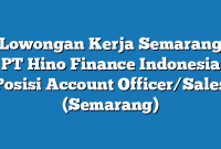 Lowongan Kerja Semarang PT Hino Finance Indonesia Posisi Account Officer/Sales (Semarang)