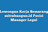 Lowongan Kerja Semarang mitrabangun.id Posisi Manager Legal