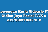 Lowongan Kerja Sidoarjo PT Gidion Jaya Posisi TAX & ACCOUNTING SPV